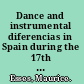 Dance and instrumental diferencias in Spain during the 17th and early 18th centuries /