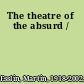 The theatre of the absurd /