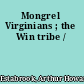 Mongrel Virginians ; the Win tribe /