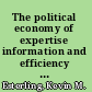 The political economy of expertise information and efficiency in American national politics /