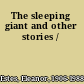 The sleeping giant and other stories /