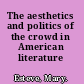 The aesthetics and politics of the crowd in American literature