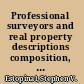Professional surveyors and real property descriptions composition, construction, and comprehension /