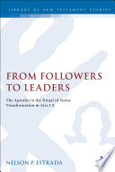 From followers to leaders the Apostles in the ritual of status transformation in Acts 1-2 /