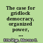 The case for gridlock democracy, organized power, and the legal foundations of American government /