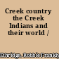 Creek country the Creek Indians and their world /