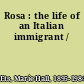 Rosa : the life of an Italian immigrant /