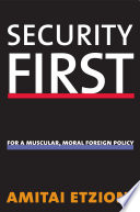 Security first for a muscular, moral foreign policy /