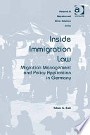 Inside immigration law : migration management and policy application in Germany /