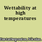 Wettability at high temperatures