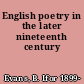 English poetry in the later nineteenth century