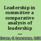 Leadership in committee a comparative analysis of leadership behavior in the U.S. Senate : with a new preface for the paperback /