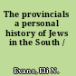 The provincials a personal history of Jews in the South /