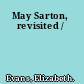 May Sarton, revisited /