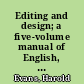 Editing and design; a five-volume manual of English, typography, and layout