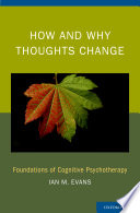 How and why thoughts change : foundations of cognitive pyschotherapy /