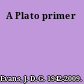 A Plato primer