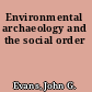 Environmental archaeology and the social order