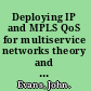 Deploying IP and MPLS QoS for multiservice networks theory and practice /