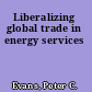 Liberalizing global trade in energy services