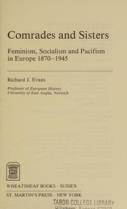 Comrades and sisters : feminism, socialism, and pacifism in Europe, 1870-1945 /