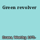 Green revolver