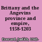 Brittany and the Angevins province and empire, 1158-1203 /