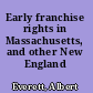 Early franchise rights in Massachusetts, and other New England colonies