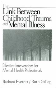 The link between childhood trauma and mental illness : effective interventions for mental health professionals /