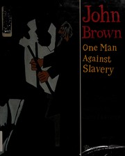 John Brown : one man against slavery /