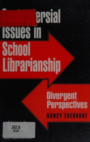 Controversial issues in school librarianship : divergent perspectives /