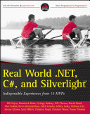 Real world .NET 4, C#, and Silverlight indispensable experiences from 15 MVPs /