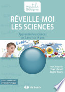 Reveille-moi les sciences : apprendre les sciences de 2 1/2 a 14 ans /