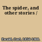 The spider, and other stories /