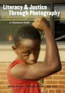 Literacy & justice through photography : a classroom guide /