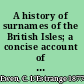 A history of surnames of the British Isles; a concise account of their origin, evolution, etymology, and legal status,