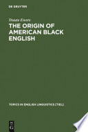 The origin of American Black English be-forms in the HOODOO texts /