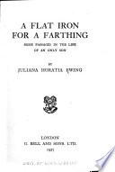 Flat iron for a farthing ; some passages in the life of an only son.