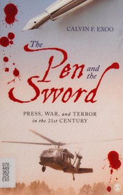 The pen and the sword : press, war, and terror in the 21st century /