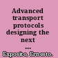 Advanced transport protocols designing the next generation /