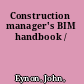 Construction manager's BIM handbook /