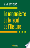 Le nationalisme ou le recul de l'Histoire /