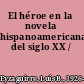 El héroe en la novela hispanoamericana del siglo XX /
