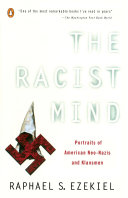 The racist mind : portraits of American Neo-Nazis and Klansmen /