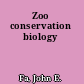 Zoo conservation biology
