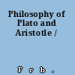 Philosophy of Plato and Aristotle /