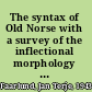 The syntax of Old Norse with a survey of the inflectional morphology and a complete bibliography /