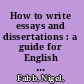 How to write essays and dissertations : a guide for English literature students /