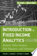 Introduction to fixed income analytics relative value analysis, risk measures, and valuation /