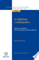 Le règlement "insolvabilité" : apport à la construction de l'ordre juridique de l'Union européenne /